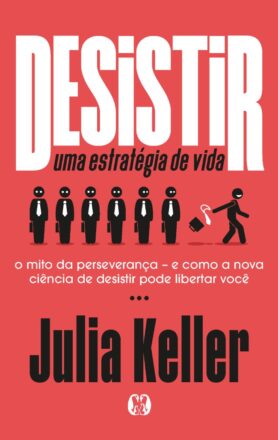 Desistir: uma estratégia de vida