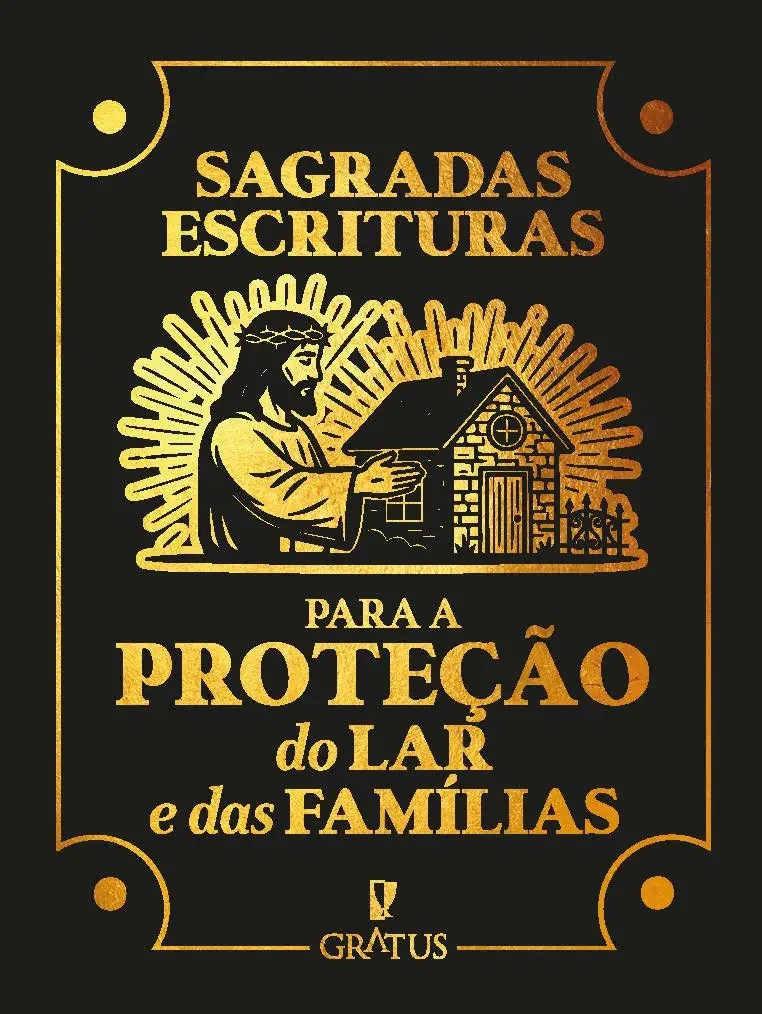 Sagradas Escrituras para a Proteção do lar e das Famílias
